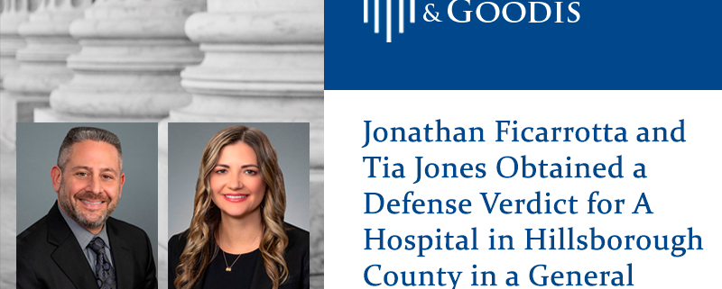 Jonathan Ficarrotta and Tia Jones Obtained a Defense Verdict for A Hospital in Hillsborough County in a General Liability Lawsuit