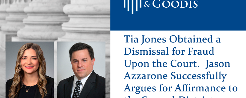 Tia Jones Obtained a Dismissal for Fraud Upon the Court. Jason Azzarone Successfully Argues for Affirmance to the Second District Court of Appeal