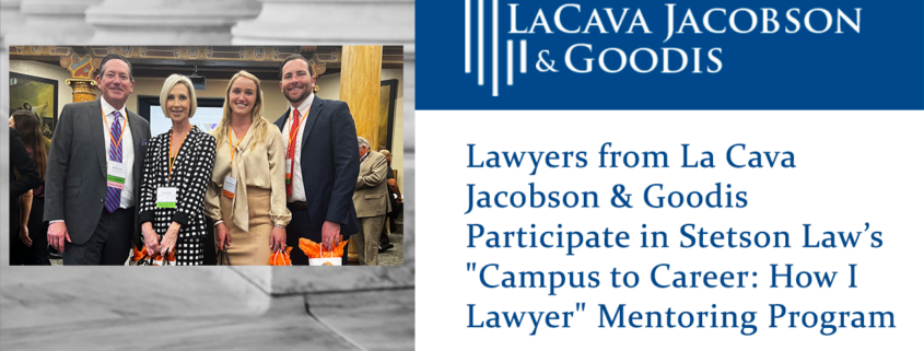 Lawyers from La Cava Jacobson & Goodis Participate in Stetson Law’s "Campus to Career: How I Lawyer" Mentoring Program