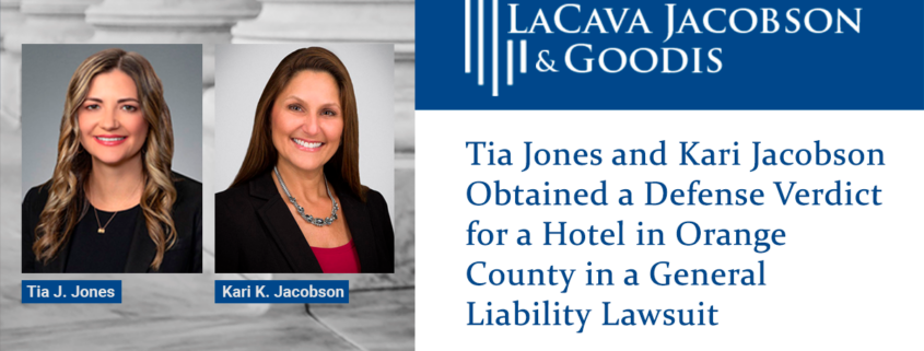 Tia Jones and Kari Jacobson Obtained a Defense Verdict for a Hotel in Orange County in a General Liability Lawsuit