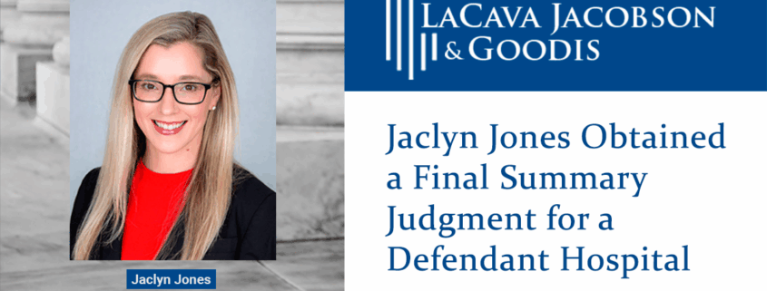 Jaclyn Jones Obtained a Final Summary Judgment for a Defendant Hospital