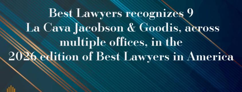 La Cava Jacobson & Goodis Attorneys Recognized in Best Lawyers® 2026 Edition