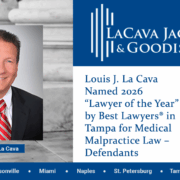 Louis J. La Cava Named 2026 “Lawyer of the Year” by Best Lawyers® in Tampa for Medical Malpractice Law – Defendants