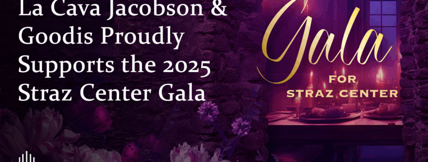 La Cava Jacobson & Goodis Proudly Supports the 2025 Straz Center Gala