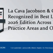 La Cava Jacobson & Goodis Recognized in Best Lawyers' 2026 Edition Across Multiple Practice Areas and Offices
