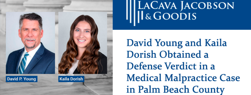 David Young and Kaila Dorish Obtained a Defense Verdict in a Medical Malpractice Case in Palm Beach County