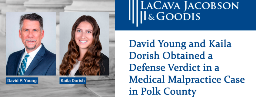 David Young and Kaila Dorish Obtained a Defense Verdict in a Medical Malpractice Case in Polk County